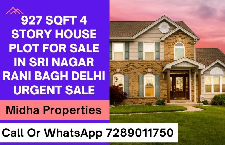 927 SqFt 4 Story House Plot For Sale In Sri Nagar Rani Bagh Delhi Urgent Sale